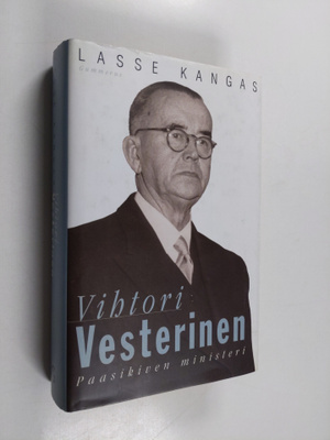 Lasse Kangas : Vihtori Vesterinen : Paasikiven ministeri