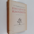 Viljo Tarkiainen : Eino Leinon runoudesta : tutkielmia - pikkukuva 1