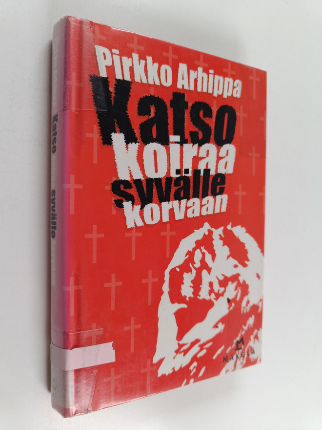 Pirkko Arhippa : Katso koiraa syvälle korvaan : jännitysr...