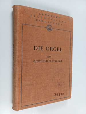 Gotthold Frotscher : Die orgel