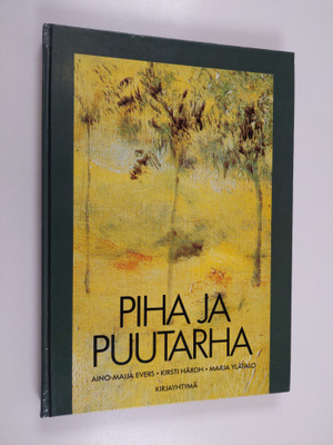 Marja Ylätalo ym. : Piha ja puutarha