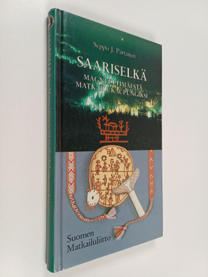 Seppo J. Partanen : Saariselkä : magneettimäestä matkailu...