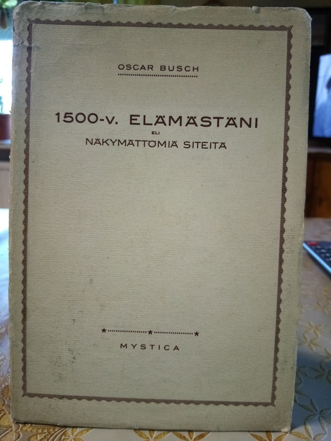 Oscar BUSCH : 1500-v. Elämästäni ( SIS POSTIKULU)