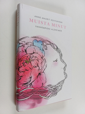 Anne-Maarit Koivuniemi : Muista minut : vanhempieni Alzhe...