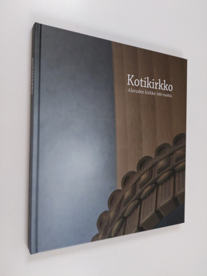 Kotikirkko : Alavuden kirkko 100 vuotta