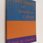 Robert M Crunden : A Brief History of American Culture - pikkukuva 1