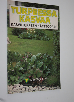 Turpeessa kasvaa : kasvuturpeen käyttöopas