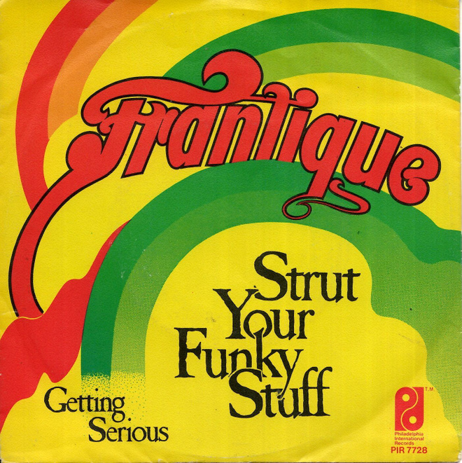 FRANTIQUE: Strut Your Funky Stuff / Getting Serious  7"kk