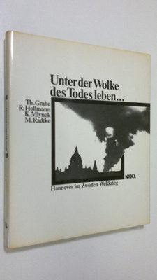 Th. Grabe : Unter der Wolke des Todes leben... : Hannover...