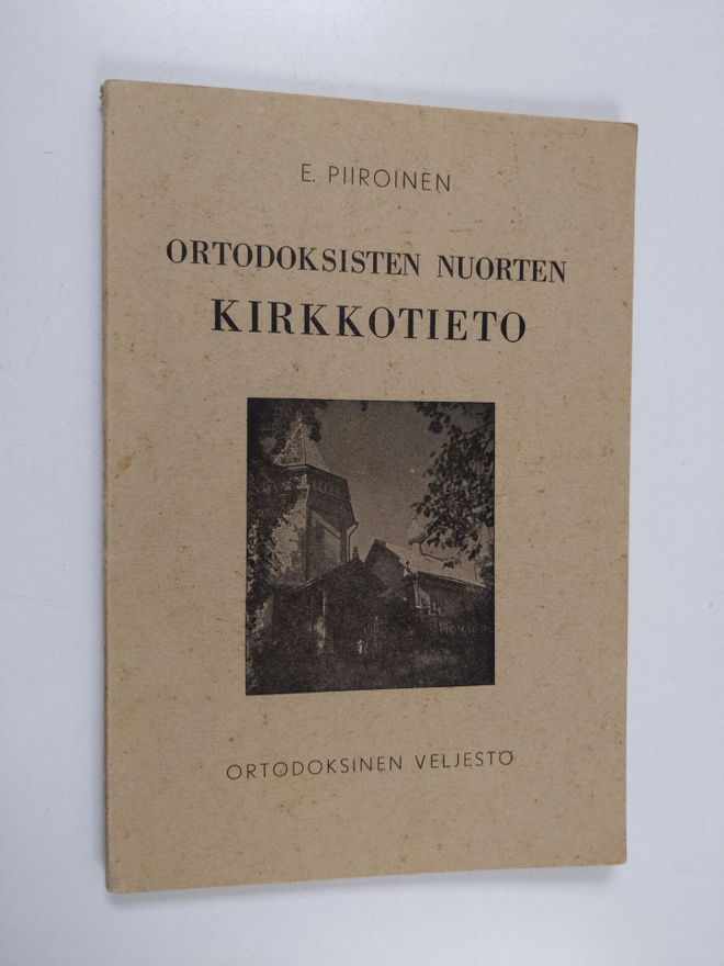 Erkki Piiroinen : Ortodoksisten nuorten kirkkotieto
