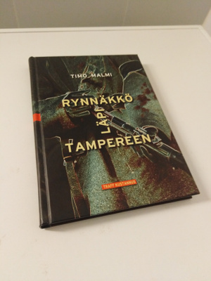 Timo Malmi: Rynnäkkö läpi Tampereen