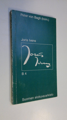 Peter von (toim.) Bagh : Joris Ivens