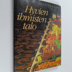 Juha (toim.) Tanttu : Hyvien ihmisten talo : Lahden seura... - pikkukuva 1