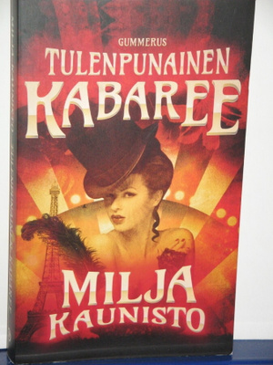 Milja Kaunisto : TULENPUNAINEN KABAREE