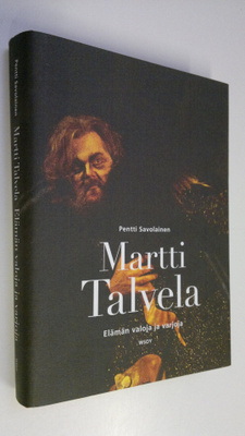 Pentti Savolainen : Martti Talvela : elämän valoja ja var...