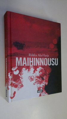 Riikka Ala-Harja : Maihinnousu (signeerattu)
