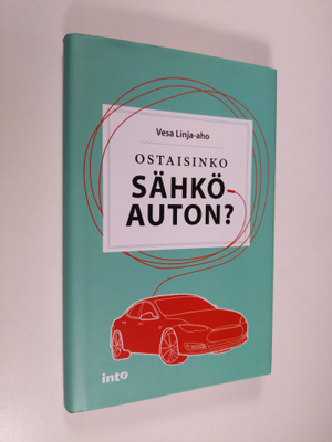 Vesa Linja-aho : Ostaisinko sähköauton?