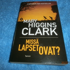 MARY HIGGINS CLARK - MISSÄ LAPSET OVAT - pikkukuva 1