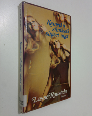 Lasse Raustela : Kameran silmässä siniset unet : nuorten ...