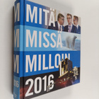 Mitä missä milloin 2016 : kansalaisen vuosikirja - pikkukuva 1