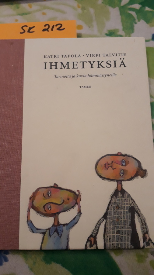 KATRI TAPOLA / VIRPI TALVITIE : IHMETYKSIÄ