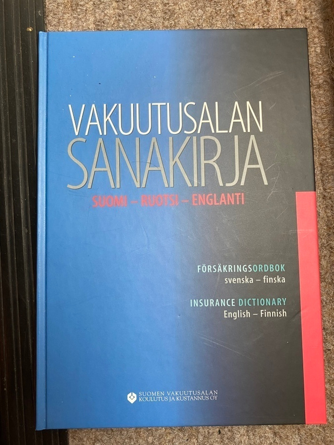 Vakuutusalan sanakirja  suomi-ruotsi-englanti