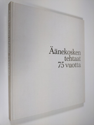 Jaakko Auer : Äänekosken tehtaat 75 vuotta