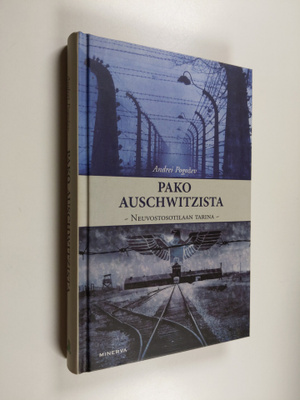 Andrei Pogozev : Pako Auschwitzista : Neuvostosotilaan ta...