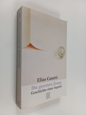 Elias Canetti : Die gerettete Zunge : Geschichte einer Ju...