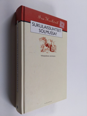 Ira Heilveil : Sukulaissuhteet solmussa : vihanpidosta so...
