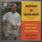 Mattihan se sopan keitti : Nykäsellä höystetty keittokirja - pikkukuva 1