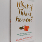 Anita Moorjani : What if this is heaven? : how I released... - pikkukuva 1