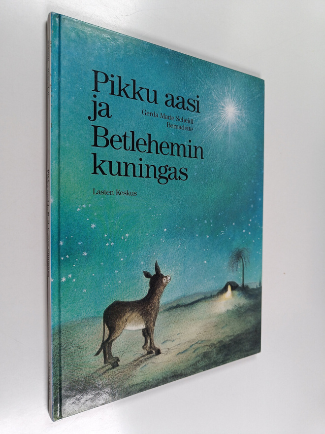 Bernadette : Pikku aasi ja Betlehemin kuningas : joulutarina