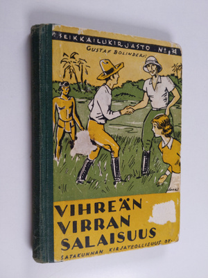 Gustaf Bolinder : Vihreän virran salaisuus  : kertomus po...