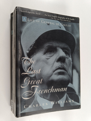 Charles Williams : The last great Frenchman : a life of g...