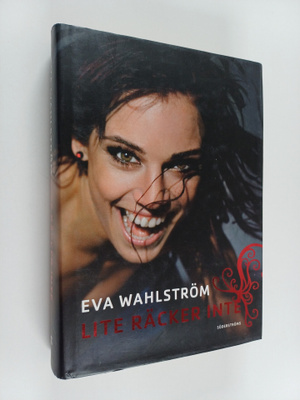 Eva Wahlström : Lite räcker inte