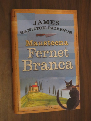 James Hamilton-Paterson: Mausteena Fernet Branca