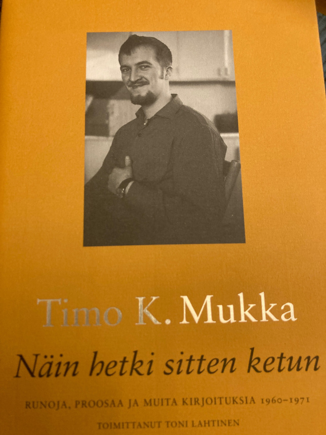 TIMO K. MUKKA: NÄIN HETKI SITTEN KETUN