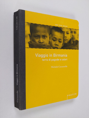 Michele. Cucuzzella : Viaggio in Birmania : Terra di pago...