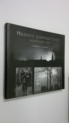 Martti Helminen : Helsingin suurpommitukset helmikuussa 1944