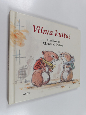 Carl Norac : Vilma kulta!