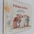 Carl Norac : Vilma kulta! - pikkukuva 1