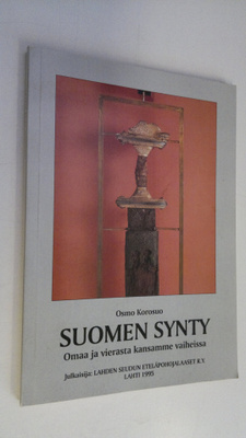 Osmo Korosuo : Suomen synty : omaa ja vierasta kansamme v...