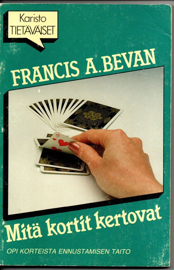 Francis A. Bevan: Mitä kortit kertovat - opi korteista...