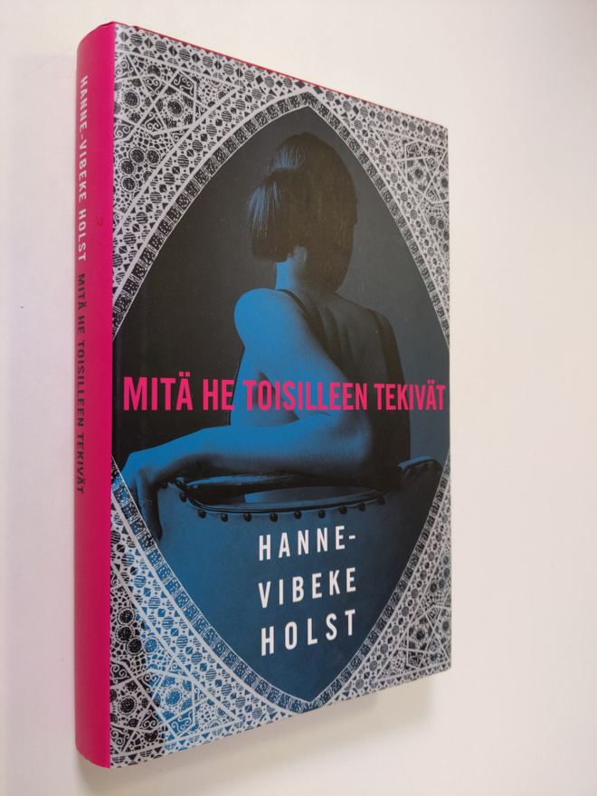 Hanne-Vibeke Holst : Mitä he toisilleen tekivät