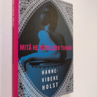 Hanne-Vibeke Holst : Mitä he toisilleen tekivät - pikkukuva 1