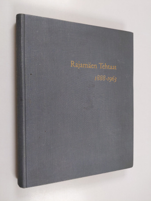 Olli Vehviläinen : Rajamäen tehtaat 1888-1963