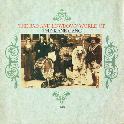 The Kane Gang The Bad And Lowdown World Of The Kane Gang LP