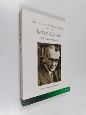 John L. Casti ym. : Kurt Gödel : elämä ja matematiikka