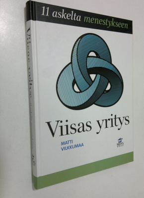 Matti Vilkkumaa : Viisas yritys : yksitoista askelta mene...